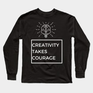 creativity  takes courage Long Sleeve T-Shirt